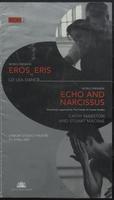 Programme, Eros-Eris,  Echo and             Narcissus, 2007 