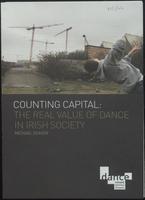 Booklet, Counting Capital: the             Real Value of Dance in Irish Society, 2009 